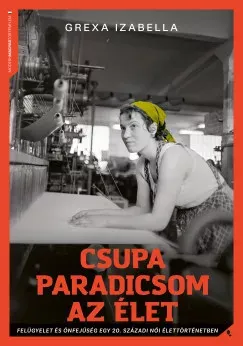 Exkluzív ajánlat Csupa paradicsom az élet - Grexa Izabella
