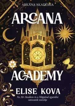 Alacsony ár Arcana Academy - Arkána Akadémia (Éldekorált) - Elise Kova