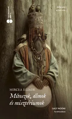 Kedvezményes ár Mítoszok, álmok és misztériumok - Mircea Eliade