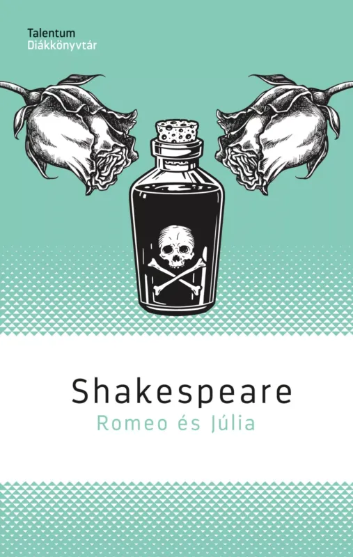 Romeo és Júlia - Talentum Diákkönyvtár - William Shakespeare Ajánlat