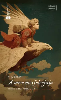 A mese morfológiája - V. J. Propp Akciós ár