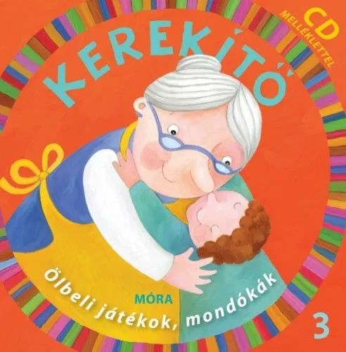 Prémium Kerekítő 3. / CD melléklettel - Ölbeli játékok, mondókák