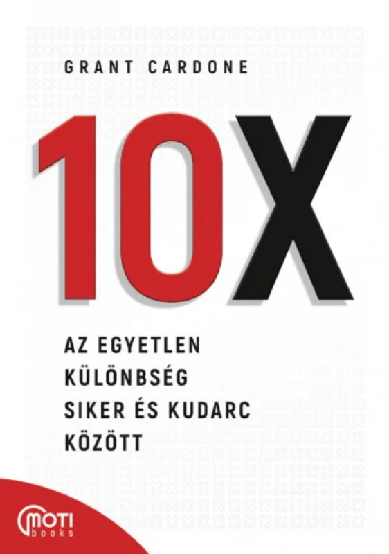 Utolsó esély 10X - Az egyetlen különbség siker és kudarc között