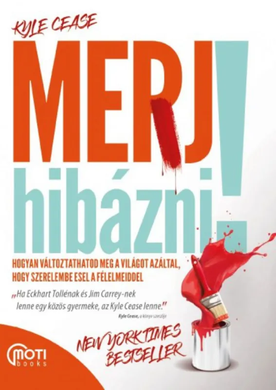 Ne maradj le Merj hibázni! - Hogyan változtathatod meg a világot, hogy szerelembe esel a félelmeiddel