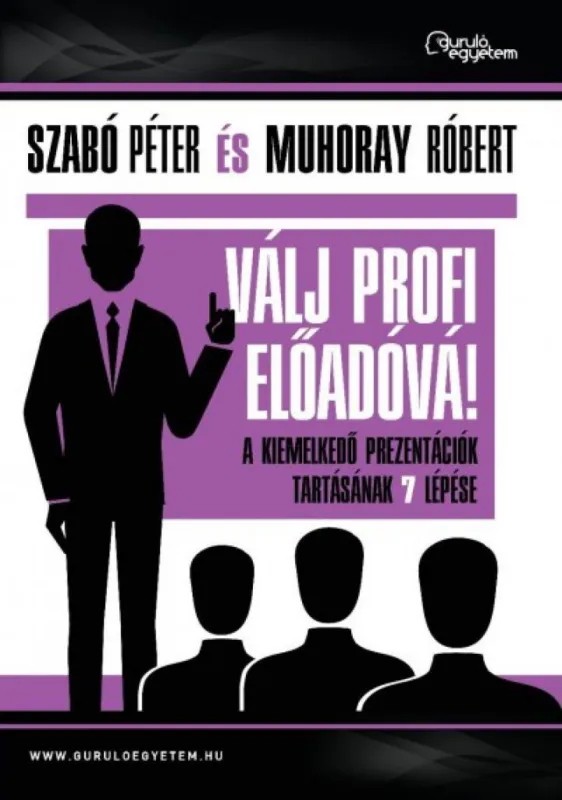 Biztonságos fizetés Válj profi előadóvá! - A kiemelkedő prezentációk tartásának 7 lépése