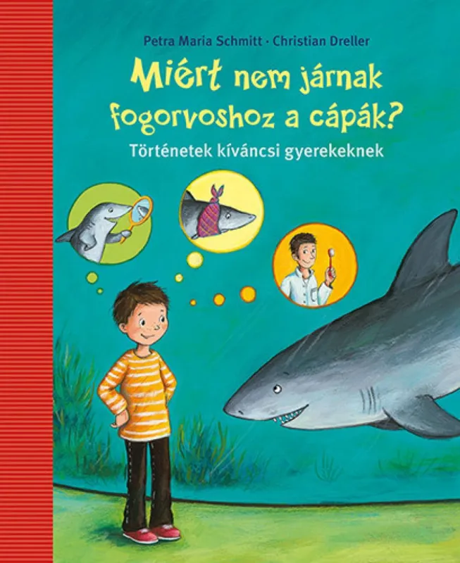 Miért nem járnak fogorvoshoz a cápák? - Történetek kíváncsi gyerekeknek Biztonságos fizetés