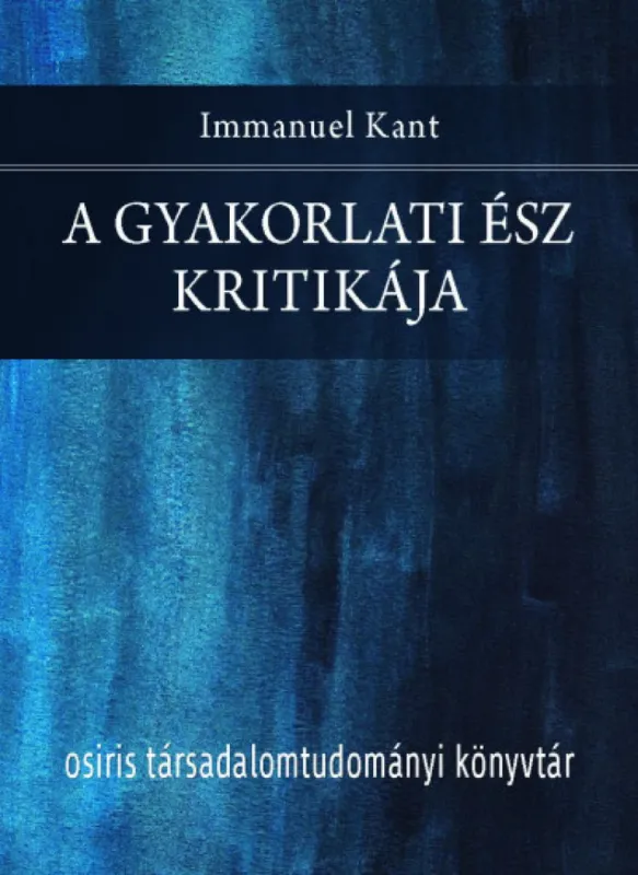 Újdonság A gyakorlati ész kritikája