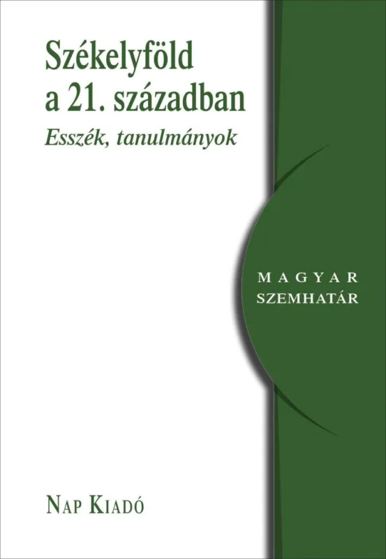 Székelyföld a 21. században - Esszék, tanulmányok Gyors kiszállítás