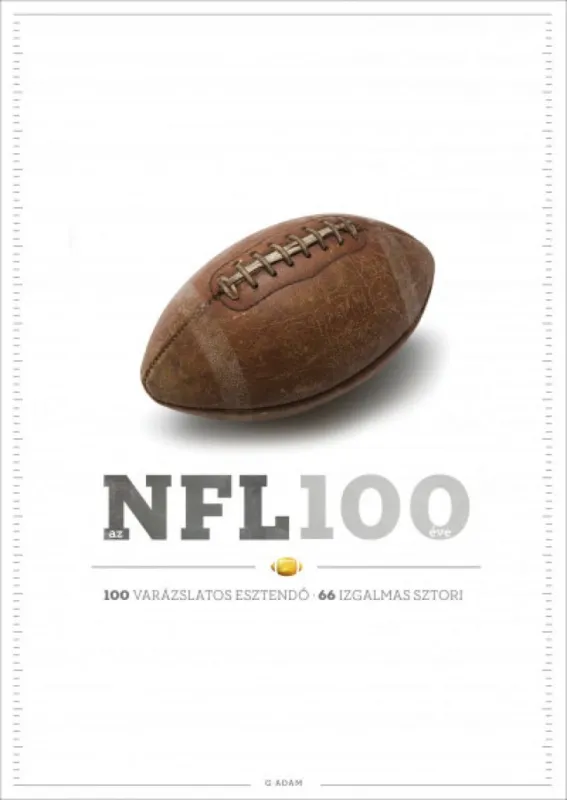 Az NFL 100 éve - 100 varázslatos esztendő, 66 izgalmas sztori Kedvezményes ár