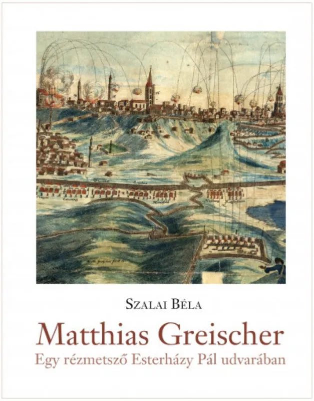 Végkiárusítás Matthias Greischer - Egy rézmetsző Esterházy Pál nádor udvarában