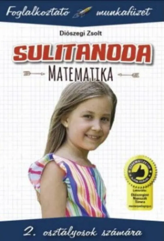 Sulitanoda - 2. osztályosok számára - Matematika - Foglalkoztató munkafüzet Rendeld meg most