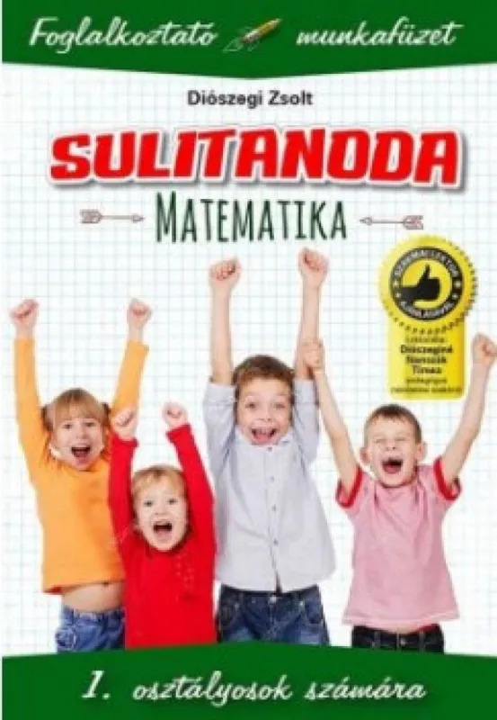 Sulitanoda - 1. osztályosok számára - Matematika - Foglalkoztató munkafüzet Ajánlat