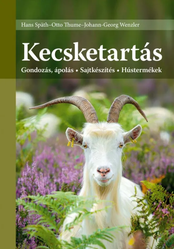 Kecsketartás - Gondozás, ápolás - Sajtkészítés - Hústermékek Olcsóbb