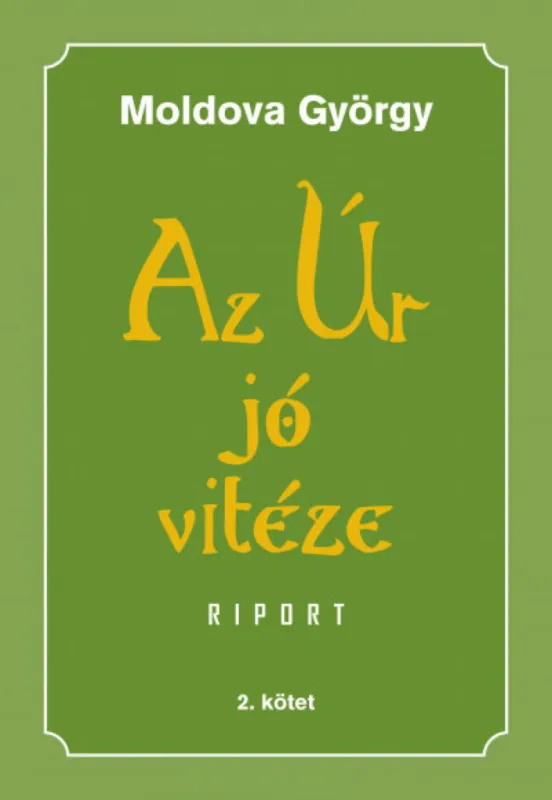Kihagyhatatlan ajánlat Az Úr jó vitéze - 2. kötet - Riport