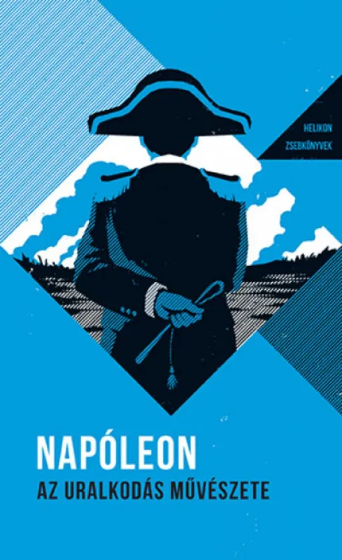 Árcsökkenés Napóleon - Az uralkodás művészete - Helikon zsebkönyvek 1.
