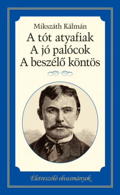 A tót atyafiak, A jó palócok, A beszélő köntös Olcsó