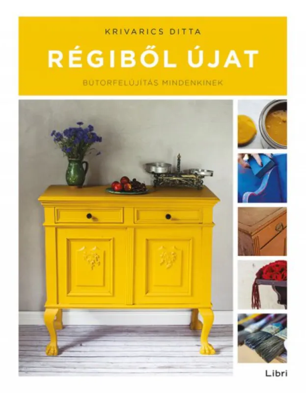 Régiből újat - Bútorfelújítás mindenkinek Ne maradj le