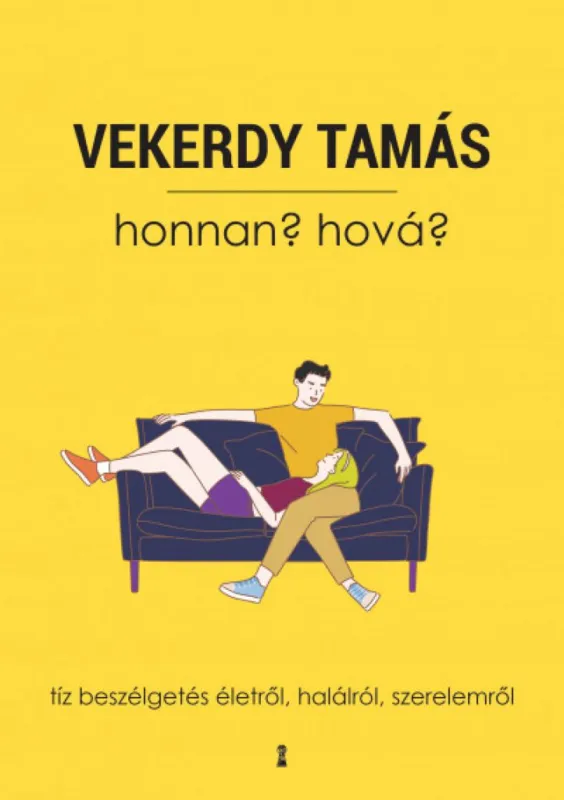 Honnan? Hová? - Tíz beszélgetés életről, halálról, szerelemről Biztonságos fizetés