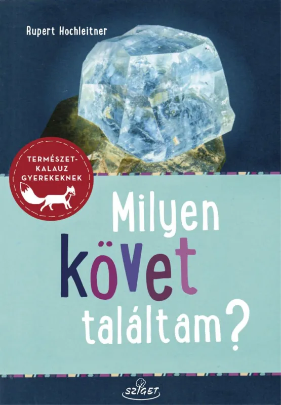 Milyen követ találtam? - Ásványok - Kőzetek - Ősmaradványok Akciós ár