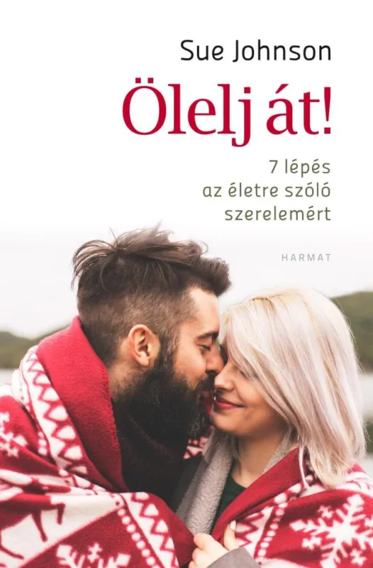 ÖLELJ ÁT! - 7 LÉPÉS AZ ÉLETRE SZÓLÓ SZERELEMÉRT Kedvezmény