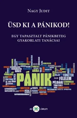 Azonnal elérhető ÜSD KI A PÁNIKOD! - GYAKORLATI TANÁCSOK EGY TAPASZTALT PÁNIKOS TOLLÁBÓL