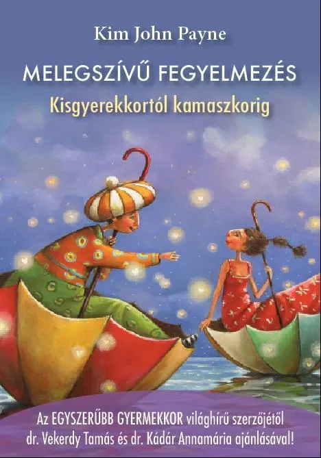 MELEGSZÍVŰ FEGYELMEZÉS - KISGYEREKKORTÓL KAMASZKORIG Biztonságos fizetés