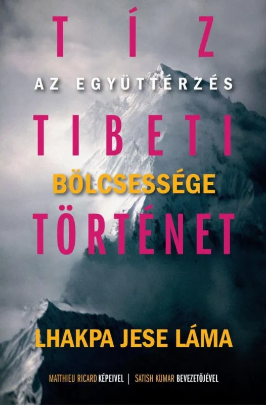 Ne maradj le TÍZ TIBETI TÖRTÉNET - AZ EGYÜTTÉRZÉS BÖLCSESSÉGE
