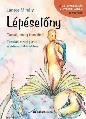 Szuper akció LÉPÉSELŐNY - TANULJ MEG TANULNI!