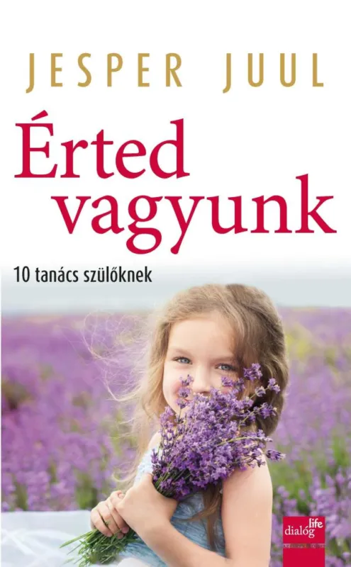 ÉRTED VAGYUNK - 10 TANÁCS SZÜLŐKNEK Legjobb ár