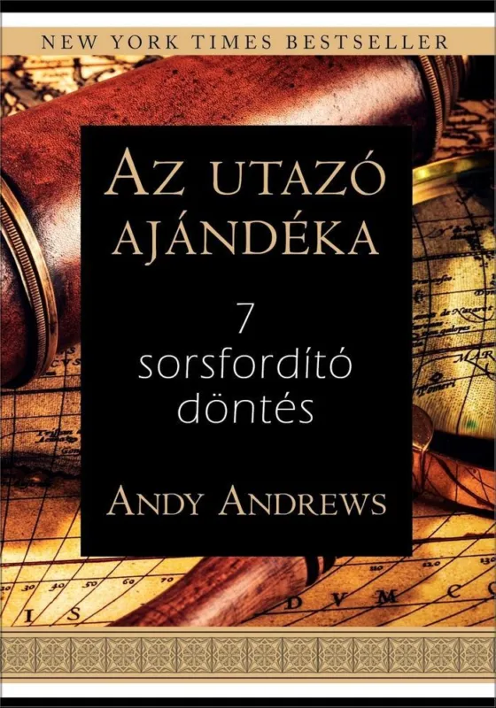 Gyors szállítás AZ UTAZÓ AJÁNDÉKA - 7 SORSFORDÍTÓ DÖNTÉS