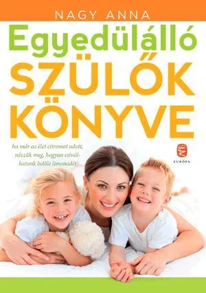 EGYEDÜLÁLLÓ SZÜLŐK KÖNYVE Akciós ár