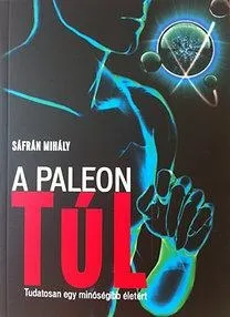 A PALEÓN TÚL - 2. JAVÍTOTT KIADÁS! Végkiárusítás