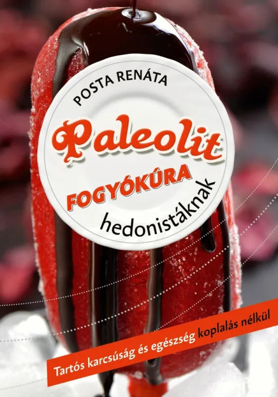 PALEOLIT FOGYÓKÚRA HEDONISTÁKNAK Népszerű