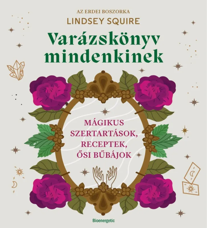 VARÁZSKÖNYV MINDENKINEK - MÁGIKUS SZERTARTÁSOK, RECEPTEK, ŐSI BŰBÁJOK Vedd meg online