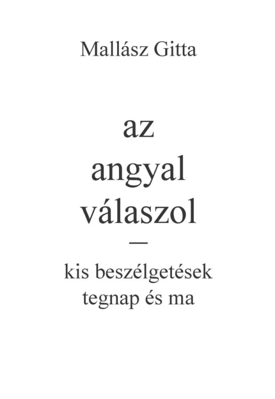 AZ ANGYAL VÁLASZOL KIS BESZÉLGETÉSEK TEGNAP ÉS MA Szezonális akció
