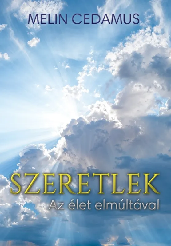Vásárlói kedvenc SZERETLEK - AZ ÉLET ELMÚLTÁVAL