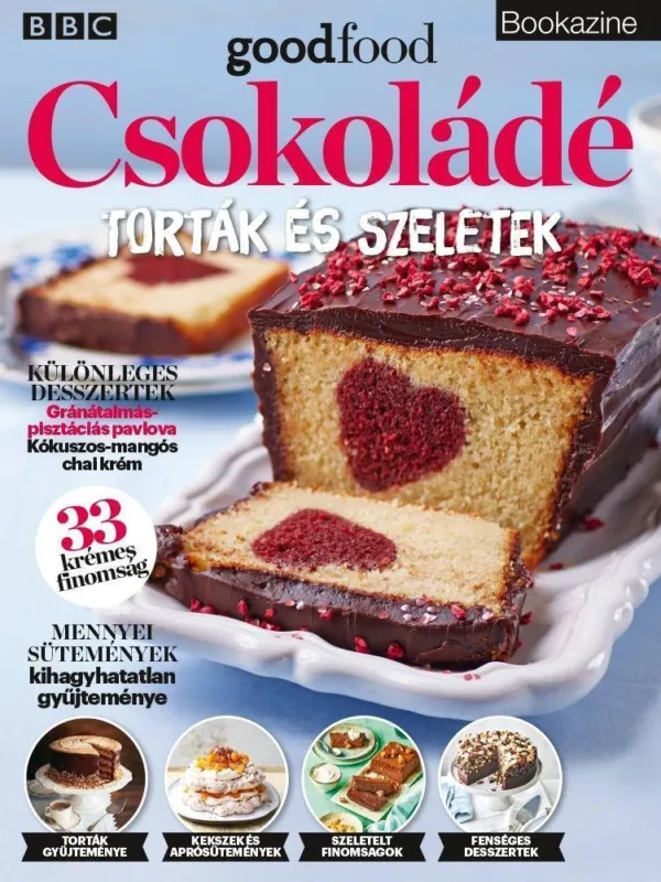 CSOKOLÁDÉ TORTÁK ÉS SZELETEK -BBC GOODFOOD BOOKAZINE 2024/1 Expressz szállítás