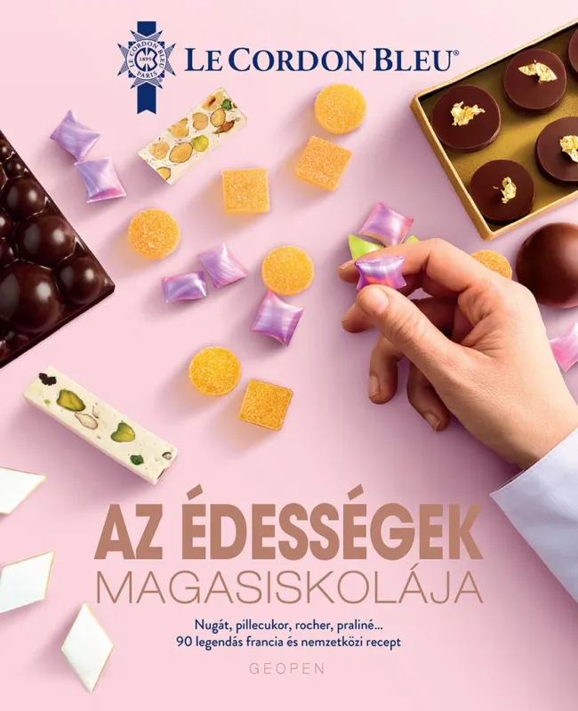 Olcsó AZ ÉDESSÉGEK MAGASISKOLÁJA - 90 LEGENDÁS FRANCIA ÉS NEMZETKÖZI RECEPT