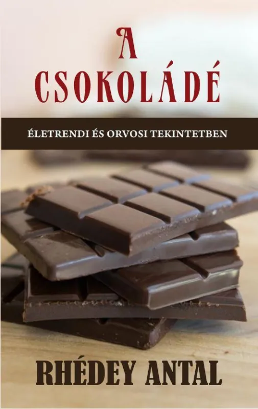 Olcsóbb A CSOKOLÁDÉ - ÉLETRENDI ÉS ORVOSI TEKINTETBEN