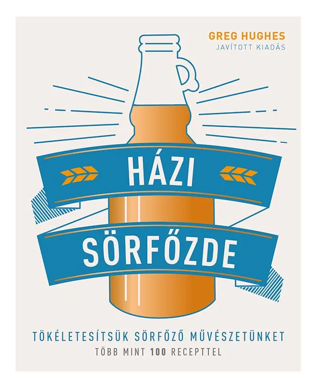 Legnépszerűbb HÁZI SÖRFŐZDE - JAVÍTOTT, 3. KIADÁS