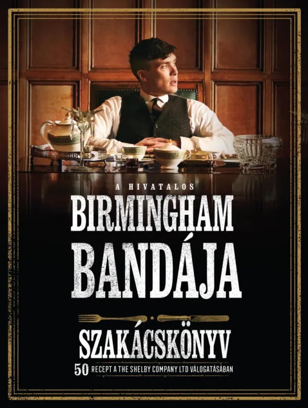 Rendeld meg most A HIVATALOS BIRMINGHAM BANDÁJA SZAKÁCSKÖNYV