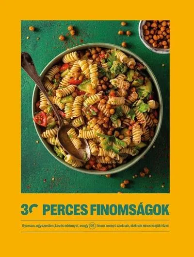 30 PERCES FINOMSÁGOK Gyors kiszállítás