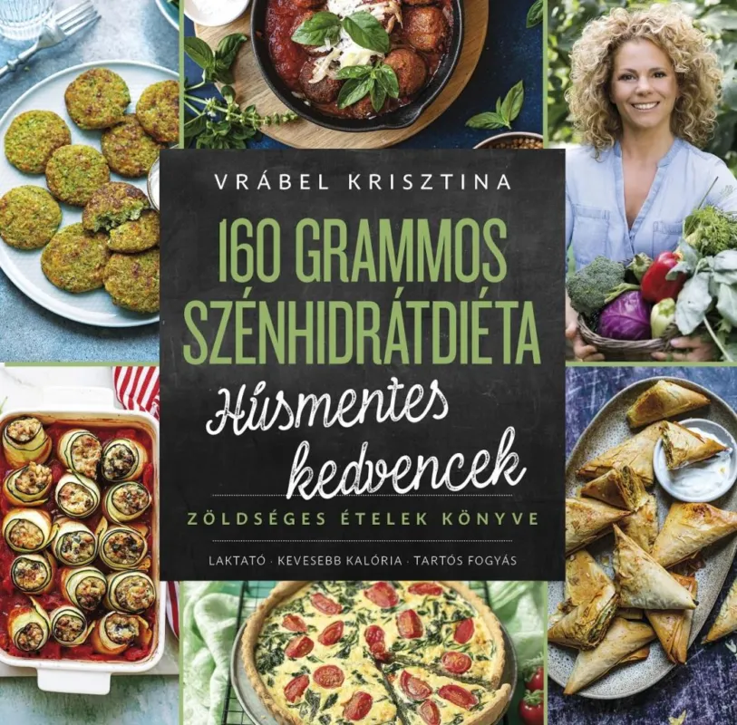 160 GRAMMOS SZÉNHIDRÁTDIÉTA - HÚSMENTES KEDVENCEK Utolsó esély