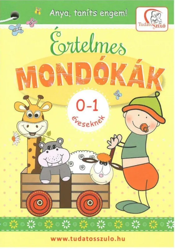 Korlátozott ajánlat ÉRTELMES MONDÓKÁK 0-1 ÉVESEKNEK