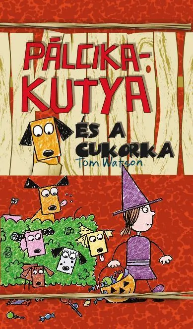 PÁLCIKAKUTYA ÉS A CUKORKA Bestseller