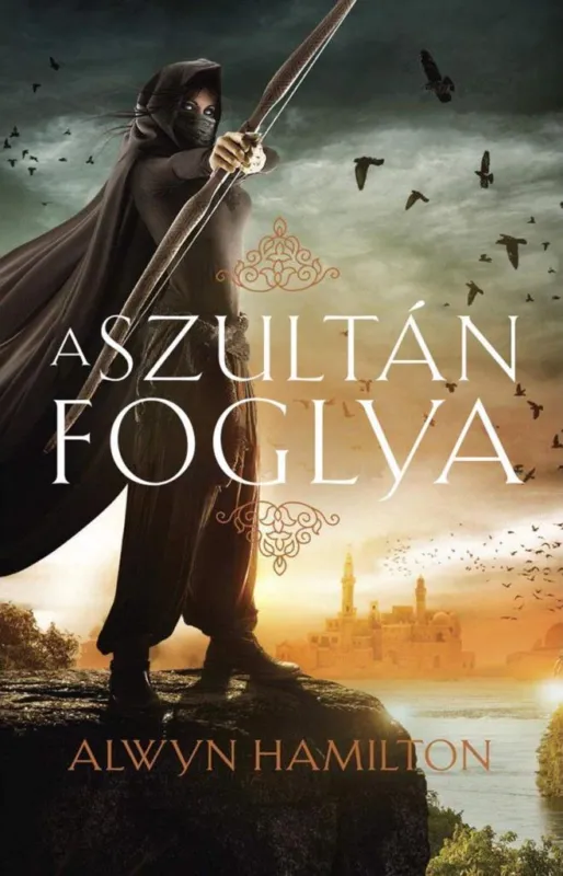 Ajánlat A SZULTÁN FOGLYA (A SIVATAG LÁZADÓJA-SOROZAT 2. RÉSZ)