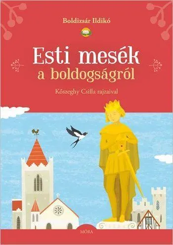 ESTI MESÉK A BOLDOGSÁGRÓL Csak ma