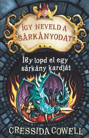 ÍGY NEVELD A SÁRKÁNYODAT 9. - ÍGY LOPD EL EGY SÁRKÁNY KARDJÁT Kedvezményes ár