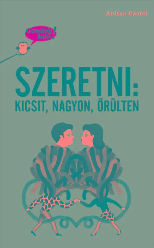 Kedvezmény SZERETNI: KICSIT, NAGYON, ŐRÜLTEN - GONDOLJ BELE!