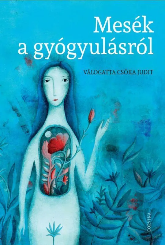 Kedvezmény MESÉK A GYÓGYULÁSRÓL - VÁLOGATTA CSÓKA JUDIT